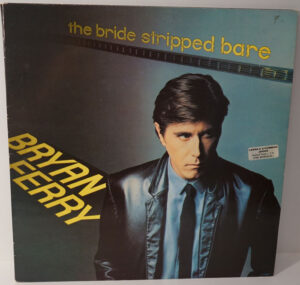 Bryan Ferry – The Bride Stripped Bare